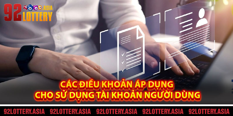 Các Điều Khoản Áp Dụng Cho Sử Dụng Tài Khoản Người Dùng