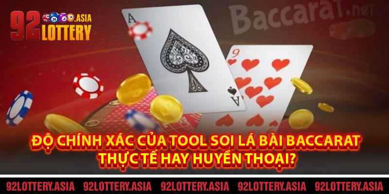 Độ Chính Xác Của Tool Soi Lá Bài Baccarat – Thực Tế Hay Huyền Thoại?