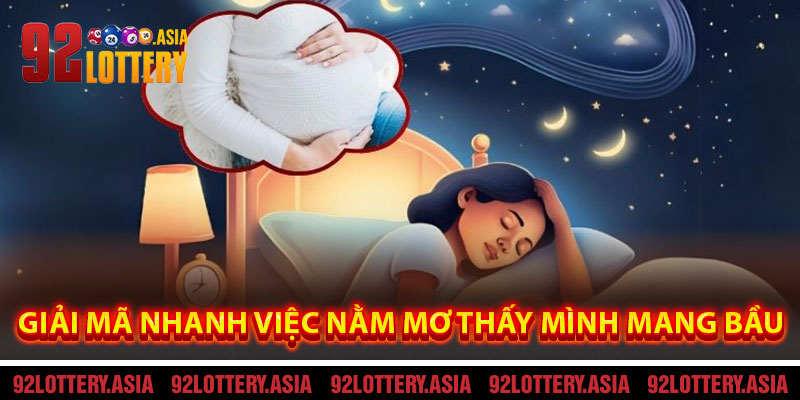 Giải Mã Nhanh Việc Nằm Mơ Thấy Mình Mang Bầu