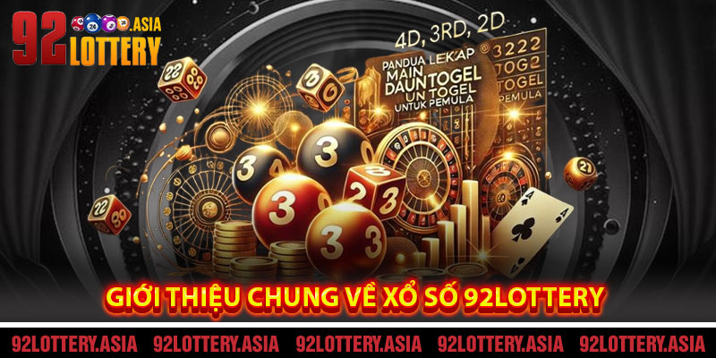 Giới Thiệu Chung Về Xổ Số 92LOTTERY