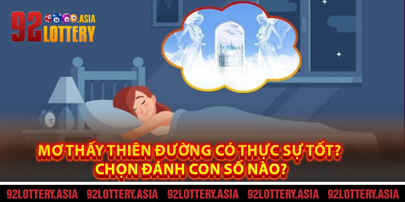 Mơ Thấy Thiên Đường Có Thực Sự Tốt? Chọn Đánh Con Số Nào?