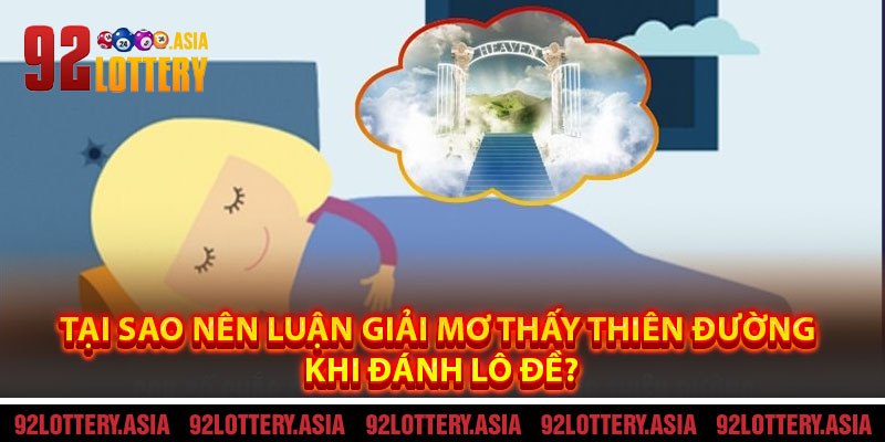 Tại Sao Nên Luận Giải Mơ Thấy Thiên Đường Khi Đánh Lô Đề?
