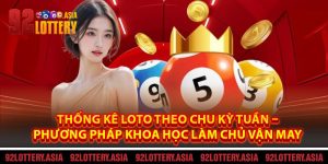 Thống Kê Loto Theo Chu Kỳ Tuần – Phương Pháp Làm Chủ Vận May Một Cách Khoa Học