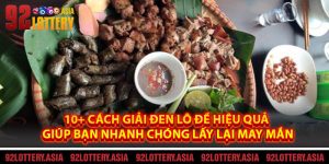 10+ Cách Giải Đen Lô Đề Hiệu Quả Giúp Bạn Nhanh Chóng Lấy Lại May Mắn