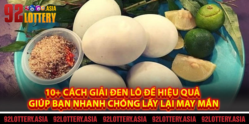 Tổng Hợp 10+ Cách Giải Đen Lô Đề Hiệu Quả Được Nhiều Người Áp Dụng