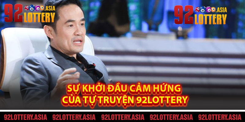 Sự Khởi Đầu Cảm Hứng Của Tự Truyện 92LOTTERY